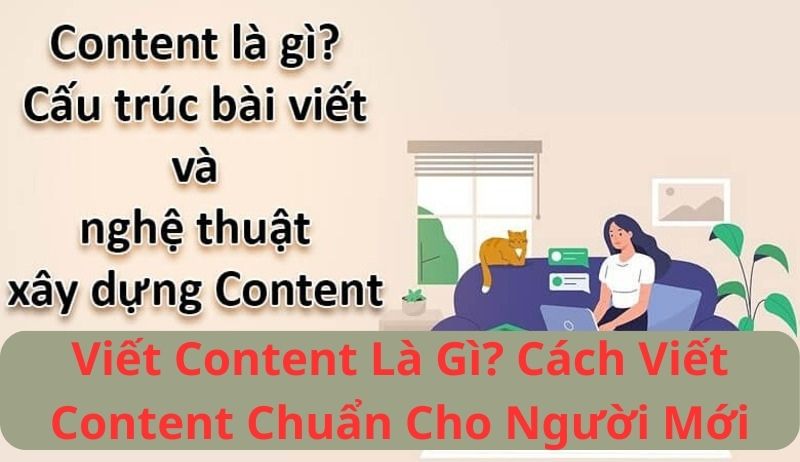 Viết Content Là Gì Cách Viết Content Chuẩn Cho Người Mới