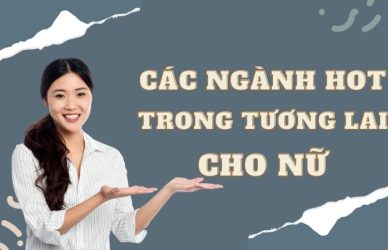 Các ngành hot trong tương lai cho nữ chế độ phúc lợi tốt